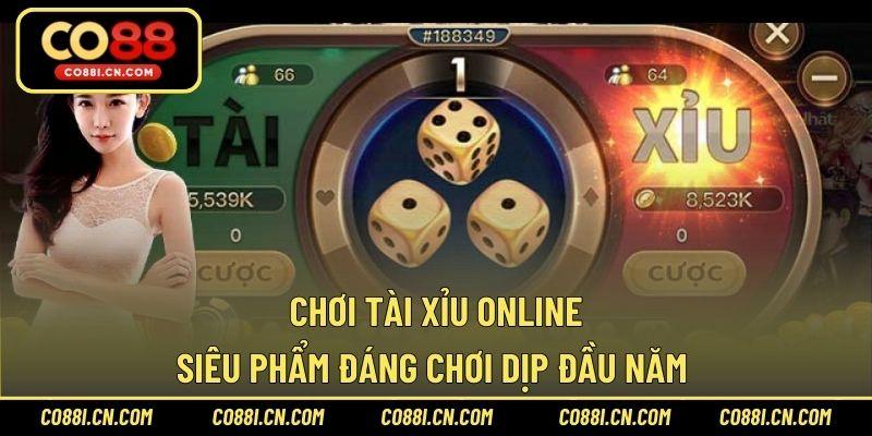 Chơi Tài Xỉu Online - Siêu Phẩm Đáng Chơi Dịp Đầu Năm 