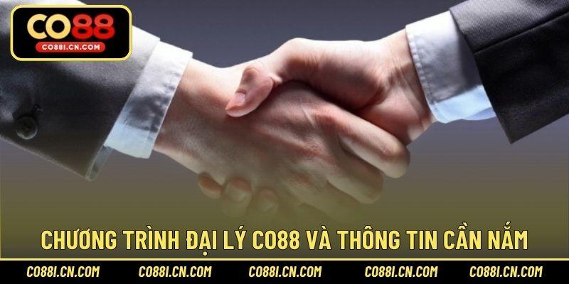Chương trình đại lý CO88 và thông tin cần nắm