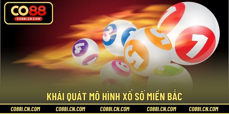 Khái quát mô hình xổ số miền Bắc