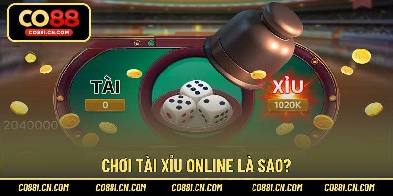 Chơi tài xỉu online là sao?