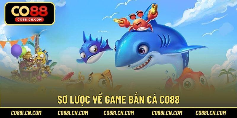 Sơ lược về game bắn cá CO88