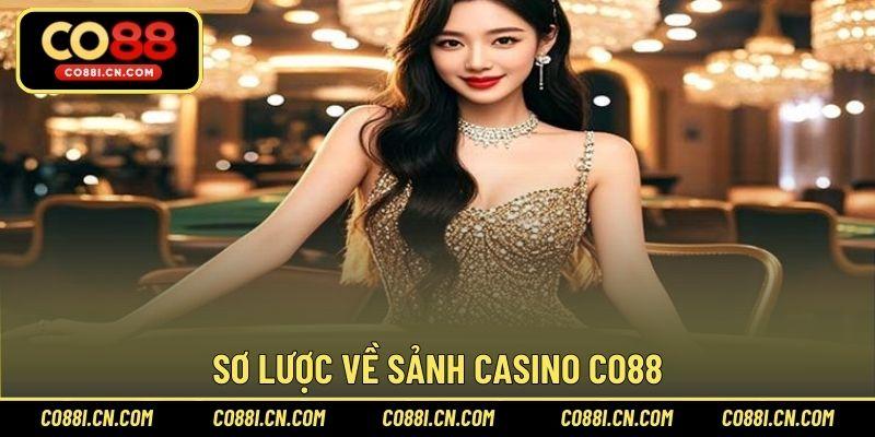 Sơ lược về sảnh Casino CO88