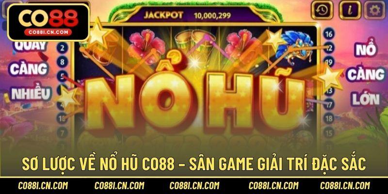 Sơ lược về nổ hũ CO88 – Sân game giải trí đặc sắc