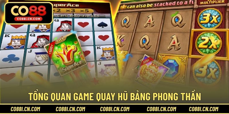 Tổng quan tính năng game quay hũ bảng phong thần