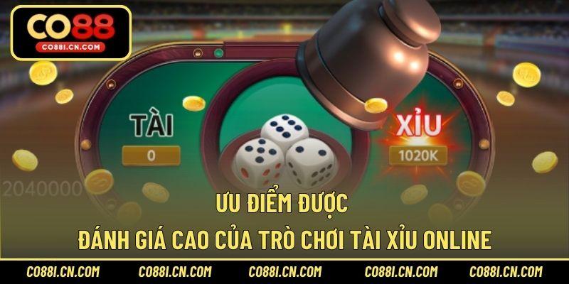 Ưu điểm được đánh giá cao của trò chơi tài xỉu online